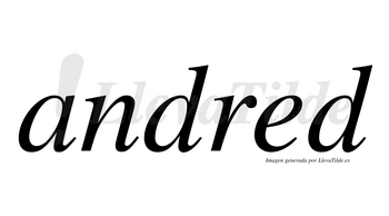 Andred  no lleva tilde con vocal tónica en la «e»
