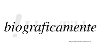 Biografica no lleva tilde con vocal tónica en la segunda «i»
