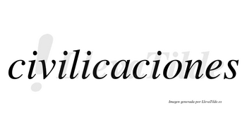 Civilicaciones no lleva tilde con vocal tónica en la «o»