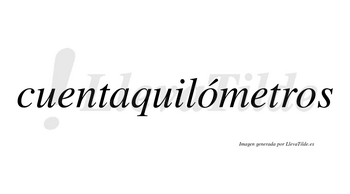Cuentaquilómetros  lleva tilde con vocal tónica en la primera «o»