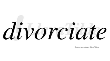 Divorciate  no lleva tilde con vocal tónica en la «a»