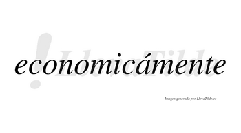 Economicámente lleva tilde con vocal tónica en la «a»