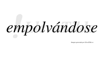 Empolvándose  lleva tilde con vocal tónica en la «a»