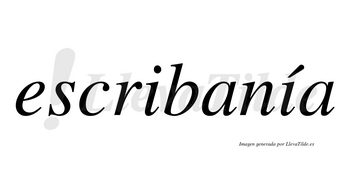 Escribanía  lleva tilde con vocal tónica en la segunda «i»