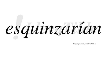 Esquinzarían  lleva tilde con vocal tónica en la segunda «i»