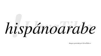 Hispánoarabe  lleva tilde con vocal tónica en la primera «a»