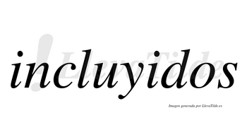 Incluyidos  no lleva tilde con vocal tónica en la segunda «i»