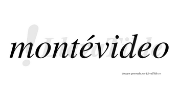 Montévideo lleva tilde con vocal tónica en la primera «e»
