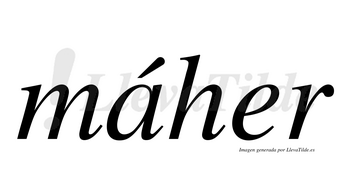 Máher  lleva tilde con vocal tónica en la «a»