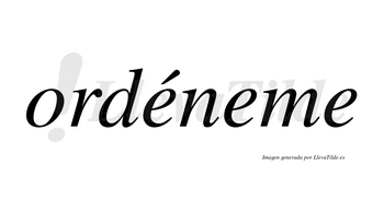 Ordéneme  lleva tilde con vocal tónica en la primera «e»