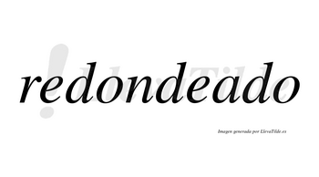 Redondeado no lleva tilde con vocal tónica en la «a»