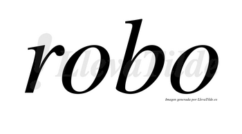 Robo  no lleva tilde con vocal tónica en la primera «o»