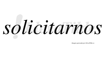 Solicitarnos no lleva tilde con vocal tónica en la «a»
