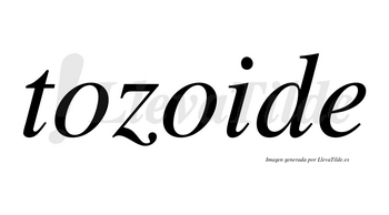 Tozoide  no lleva tilde con vocal tónica en la segunda «o»