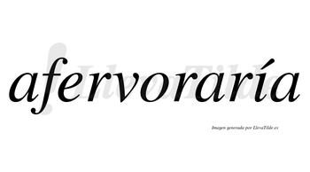 Afervoraría  lleva tilde con vocal tónica en la «i»