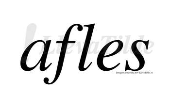Afles  no lleva tilde con vocal tónica en la «a»