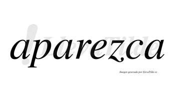 Aparezca  no lleva tilde con vocal tónica en la «e»