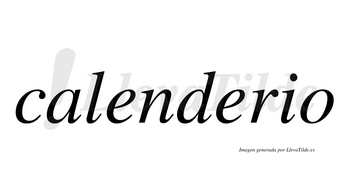 Calenderio  no lleva tilde con vocal tónica en la segunda «e»