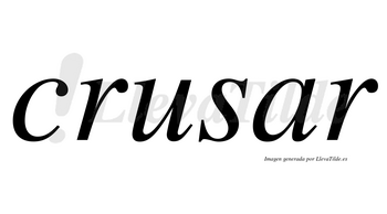 Crusar no lleva tilde con vocal tónica en la «a»