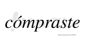 Cómpraste  lleva tilde con vocal tónica en la «o»