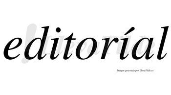 Editoríal lleva tilde con vocal tónica en la segunda «i»