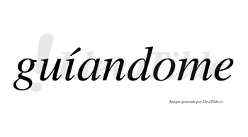 Guíandome lleva tilde con vocal tónica en la «i»