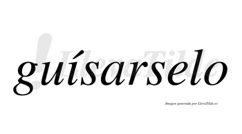 Guísarselo  lleva tilde con vocal tónica en la «i»