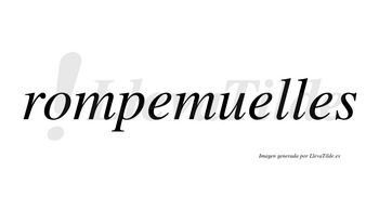 Rompemuelles  no lleva tilde con vocal tónica en la segunda «e»