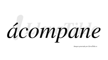 Ácompane  lleva tilde con vocal tónica en la primera «a»