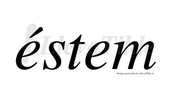 Éstem  lleva tilde con vocal tónica en la primera «e»