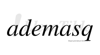 Ademasq no lleva tilde con vocal tónica en la segunda «a»