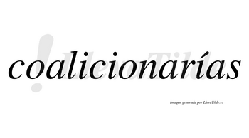 Coalicionarías  lleva tilde con vocal tónica en la tercera «i»