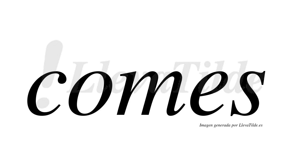 ¿Lleva tilde comes? LlevaTilde es