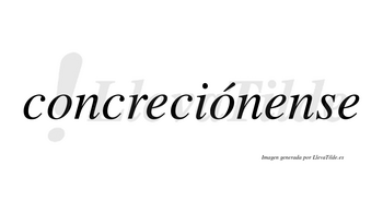 Concreciónense  lleva tilde con vocal tónica en la segunda «o»