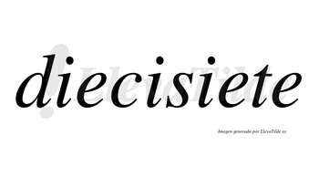 Diecisiete  no lleva tilde con vocal tónica en la segunda «e»