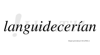 Languidecerían  lleva tilde con vocal tónica en la segunda «i»