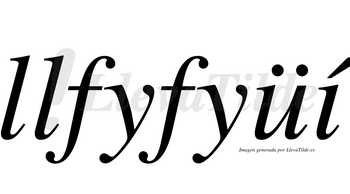 Llfyfyüí  lleva tilde con vocal tónica en la «i»