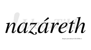 Nazáreth  lleva tilde con vocal tónica en la segunda «a»