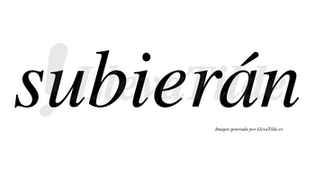 Subierán lleva tilde con vocal tónica en la «a»