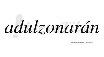 Adulzonarán  lleva tilde con vocal tónica en la tercera «a»