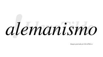 Alemanismo  no lleva tilde con vocal tónica en la «i»