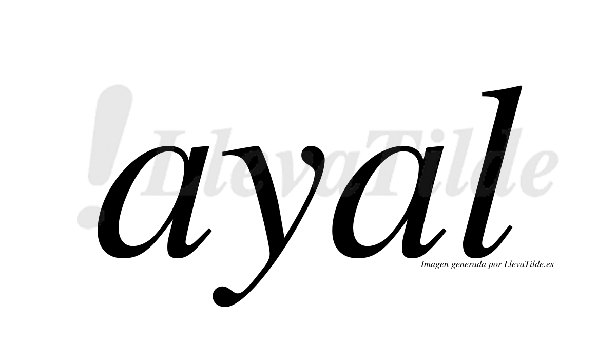 ¿Lleva tilde ayal? | LlevaTilde.es