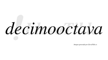 Decimooctava no lleva tilde con vocal tónica en la primera «a»