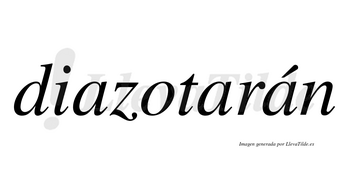Diazotarán  lleva tilde con vocal tónica en la tercera «a»