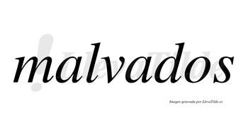 Malvados no lleva tilde con vocal tónica en la segunda «a»