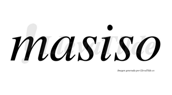 Masiso no lleva tilde con vocal tónica en la «i»