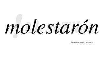 Molestarón lleva tilde con vocal tónica en la segunda «o»