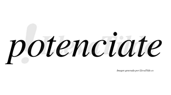 Potenciate  no lleva tilde con vocal tónica en la «a»