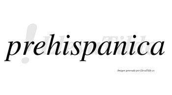 Prehispanica no lleva tilde con vocal tónica en la segunda «i»