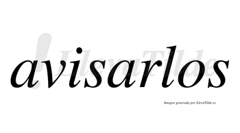Avisarlos no lleva tilde con vocal tónica en la segunda «a»
